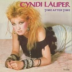 Time After Time  by Cyndi Lauper