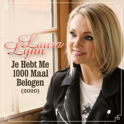 Je Hebt Me 1000 Maal Belogen by Laura Lynn