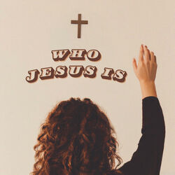 Who Jesus Is Chords by Laura Williams