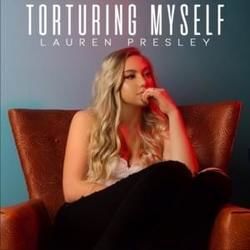 Torturing Myself Chords by Lauren Presley