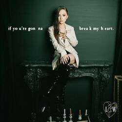 If You're Gonna Break My Heart by Lauren Weintraub