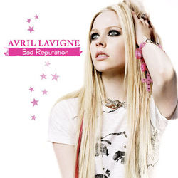 Bad Reputation by Avril Lavigne