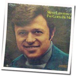 Ive Gotta Be Me by Steve Lawrence