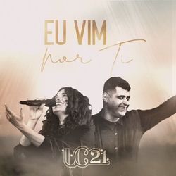 Eu Vim Por Ti Chords by Lc 21
