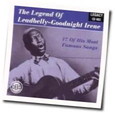 Goodnight Irene Chords by Leadbelly