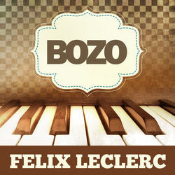 Bozo Chords by Felix Leclerc