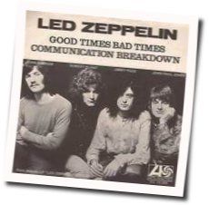 Communication Breakdown  by Led Zeppelin