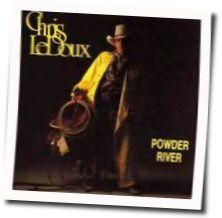 Powder River Home Chords by Chris Ledoux