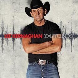 Beautiful Noise by Lee Kernaghan