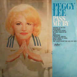 Pass Me By by Peggy Lee