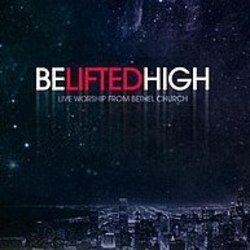 Be Lifted High Chords by Leeland