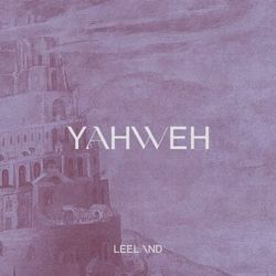 Yahweh Chords by Leeland
