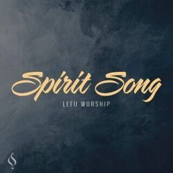 Spirit Song by Leeu Worship