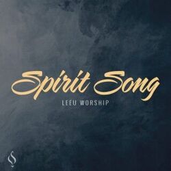 Spirit Song Chords by Leeu Worship