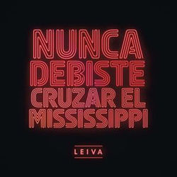 Nunca Debiste Cruzar El Mississippi by Leiva
