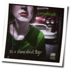 Its A Shame About Ray Chords by The Lemonheads