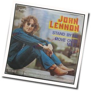 Stand By Me  by John Lennon