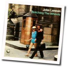 Watching The Wheels Chords by John Lennon