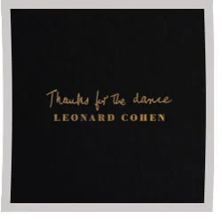 Thanks For The Dance Chords by Leonard Cohen