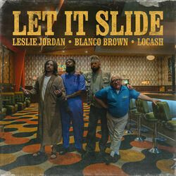 Let It Slide Chords by Leslie Jordan, Blanco Brown, Locash