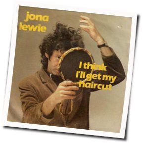 I Think I'll Get My Hair Cut by Jona Lewie