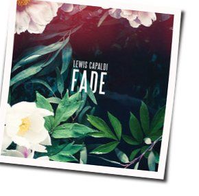 Fade Chords by Lewis Capaldi