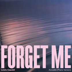 Forget Me by Lewis Capaldi