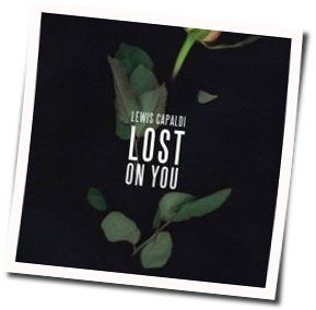 Lost On You by Lewis Capaldi