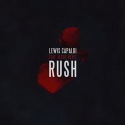 Rush (feat. Jessie Reyez) by Lewis Capaldi