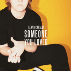 Someone You Loved  by Lewis Capaldi