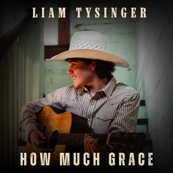 How Much Grace by Liam Tysinger
