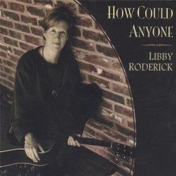 How Could Anyone Chords by Libby Roderick