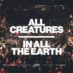 All Creatures In All The Earth Live Chords by Liberty Worship Collective