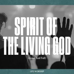 Spirit Of The Living God Chords by Life Church