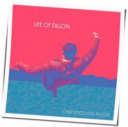 Only Fools Fall In Love by Life Of Dillon