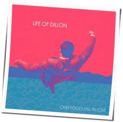 Only Fools Fall In Love Chords by Life Of Dillon