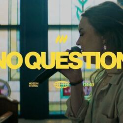 No Question Chords by Life.church Worship