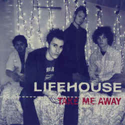 Take Me Away by Lifehouse