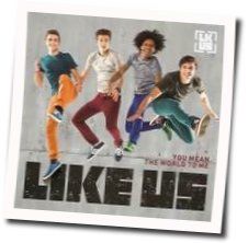 You Mean The World To Me Chords by Like Us