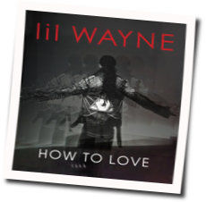 How To Love Tab by Lil Wayne