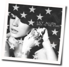 Back To The Start Chords by Lily Allen