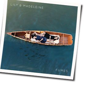 Fumes Chords by Lily And Madeleine