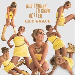 Old Enough To Know Better Chords by Lily Grace