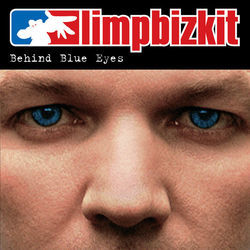 Behind Blue Eyes  by Limp Bizkit