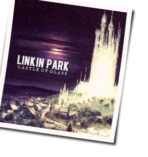 Castle Of Glass (Ver3) Chords by Linkin Park