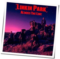 Across The Line Chords by Linkin Park