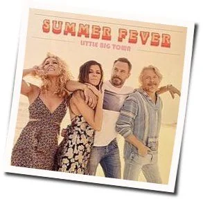 Summer Fever Chords by Little Big Town