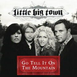 Go Tell It On The Mountain by Little Big Town