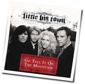 Go Tell It On The Mountain  Chords by Little Big Town