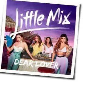 Dear Lover (Ver2) Chords by Little Mix